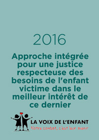 Approche intégrée pour une justice respectueuse des besoins de l'enfant victime dans le meilleur intérêt de ce dernier