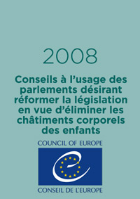 Conseils à l'usage des parlements désirant réformer la législation en vue d'éliminer les châtiments corporels des enfants